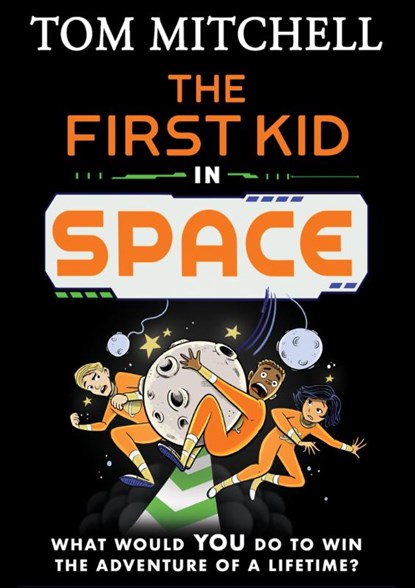 The First Kid in Space, Tom Mitchell - Paperback - 9780008597276
