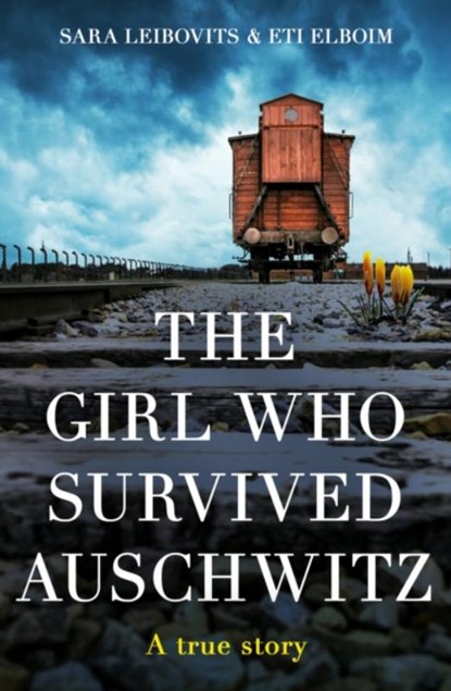 The Girl Who Survived Auschwitz, Eti Elboim ; Sara Leibovits - Paperback - 9780008600280