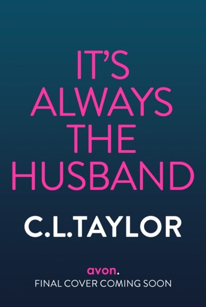 It's Always the Husband, C.L. Taylor - Paperback - 9780008601577