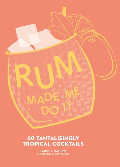 Rum Made Me Do It, Lance J. Mayhew - Gebonden - 9780008601768