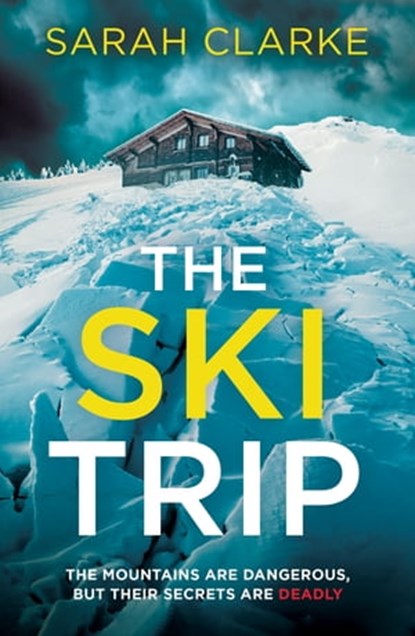 The Ski Trip, Sarah Clarke - Ebook - 9780008608439