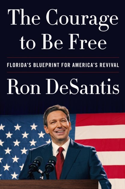 The Courage to Be Free, Ron DeSantis - Gebonden - 9780008610180