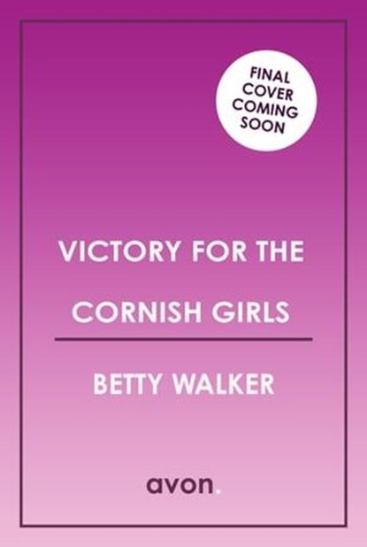 Victory for the Cornish Girls, Betty Walker - Ebook - 9780008615857
