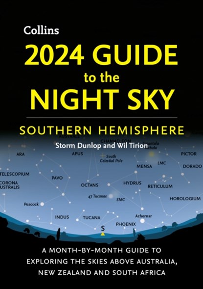 2024 Guide to the Night Sky Southern Hemisphere, Storm Dunlop ; Wil Tirion ; Collins Astronomy - Paperback - 9780008619619