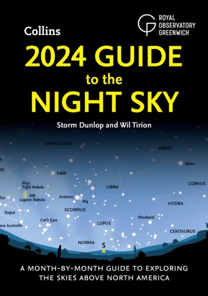 2024 Guide to the Night Sky, Storm Dunlop ; Wil Tirion ; Royal Observatory Greenwich ; Collins Astronomy - Paperback - 9780008619626
