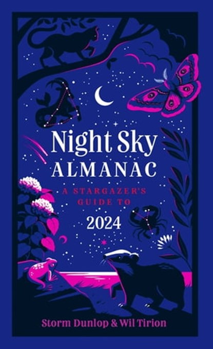 Night Sky Almanac 2024: A stargazer’s guide, Storm Dunlop ; Wil Tirion ; Royal Observatory Greenwich ; Collins Astronomy - Ebook - 9780008619879
