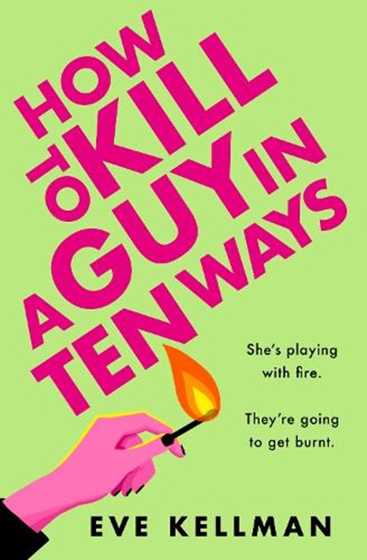 How to Kill a Guy in Ten Ways, Eve Kellman - Paperback - 9780008620974