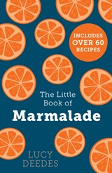 The Little Book of Marmalade - Lucy Deedes - 9780008622381
