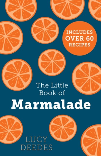 The Little Book of Marmalade, Lucy Deedes - Paperback - 9780008622381