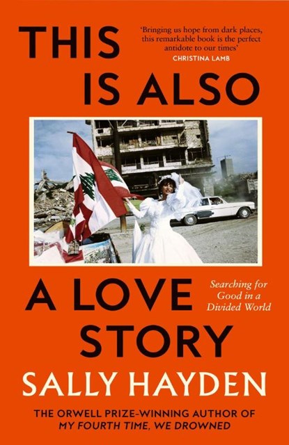 This is Also a Love Story, Sally Hayden - Paperback - 9780008623272