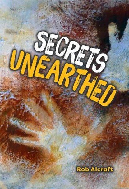 Secrets Unearthed, Rob Alcraft - Paperback - 9780008624774