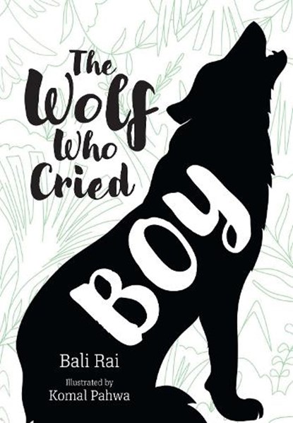 The Wolf Who Cried Boy, Bali Rai - Paperback - 9780008624781