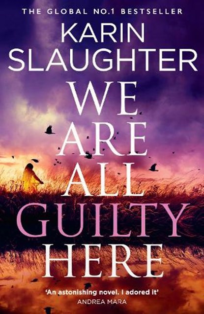 We Are All Guilty Here, Karin Slaughter - Paperback - 9780008625917