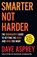Smarter Not Harder, Dave Asprey - Paperback - 9780008625924