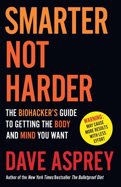 Smarter Not Harder, Dave Asprey - Paperback - 9780008625924