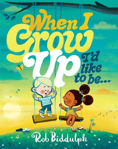 When I Grow Up I’d Like to Be…, Rob Biddulph - Gebonden - 9780008627713
