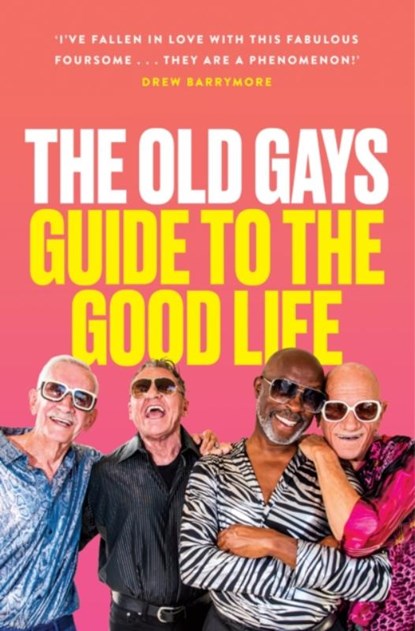 The Old Gays’ Guide to the Good Life, Mick Peterson ; Bill Lyons ; Robert Reeves ; Jessay Martin - Gebonden - 9780008637262