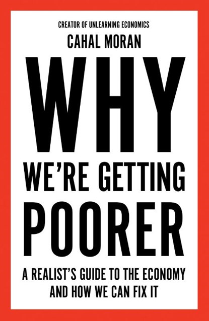 Why We're Getting Poorer, Cahal Moran - Paperback - 9780008637965