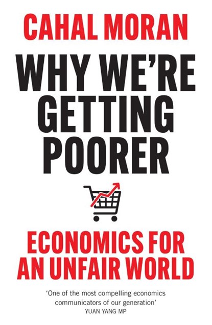 Why We’re Getting Poorer, Cahal Moran - Paperback - 9780008637996