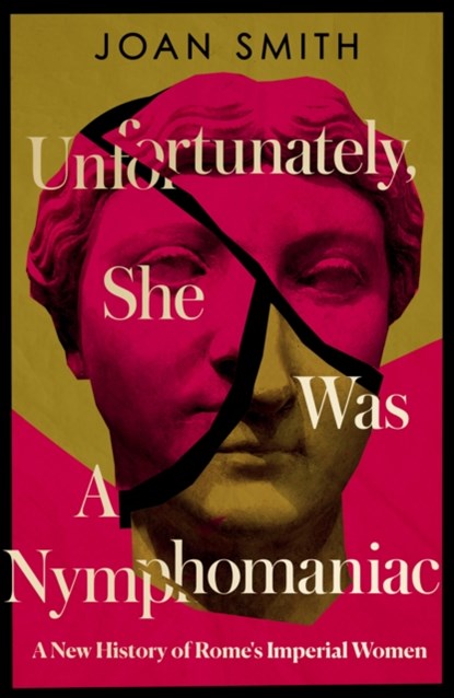 Unfortunately, She was a Nymphomaniac, Joan Smith - Gebonden - 9780008638801