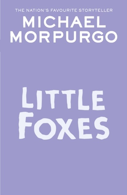 Little Foxes, Michael Morpurgo - Paperback - 9780008641153