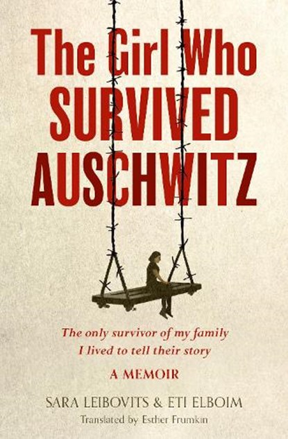 The Girl Who Survived Auschwitz, Eti Elboim ; Sara Leibovits - Paperback - 9780008645960