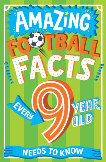 Amazing Football Facts Every 9 Year Old Needs to Know, Caroline Rowlands - Paperback - 9780008649043