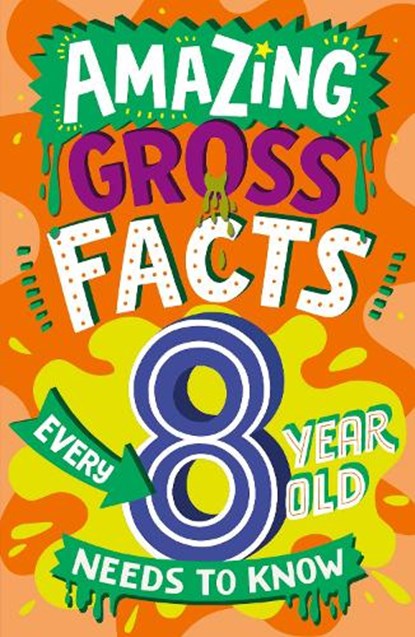 Amazing Gross Facts Every 8 Year Old Needs to Know, Caroline Rowlands - Paperback - 9780008649678