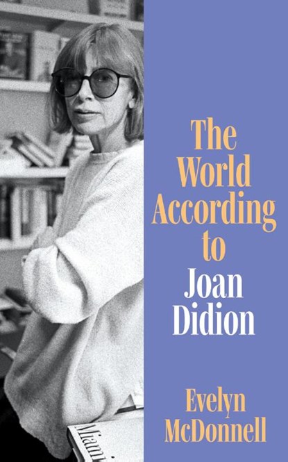 The World According to Joan Didion, Evelyn McDonnell - Paperback - 9780008650902