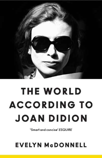 The World According to Joan Didion, Evelyn McDonnell - Paperback - 9780008650933
