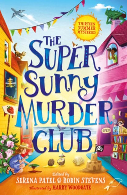 The Super Sunny Murder Club, Abiola Bello ; Serena Patel ; Maisie Chan ; Benjamin Dean - Paperback - 9780008651763
