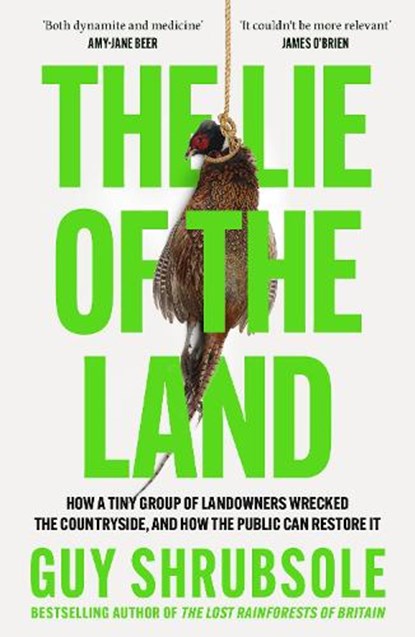 The Lie of the Land, Guy Shrubsole - Paperback - 9780008651817