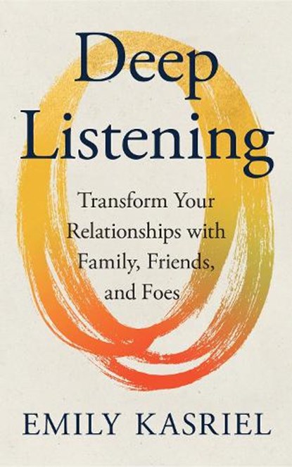 Deep Listening, Emily Kasriel - Gebonden - 9780008653323