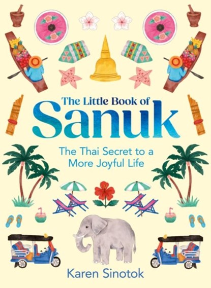 The Little Book of Sanuk, Karen Sinotok - Gebonden - 9780008657819