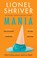Mania, Lionel Shriver - Paperback - 9780008658717