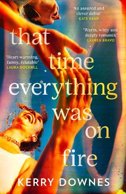 That Time Everything Was On Fire, Kerry Downes - Paperback - 9780008665708