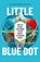 Little Blue Dot, Katherine Dunn - Gebonden - 9780008666965