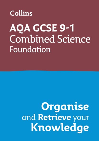 AQA GCSE 9-1 Combined Science Trilogy Foundation Organise and Retrieve Your Knowledge, Collins GCSE - Paperback - 9780008672331