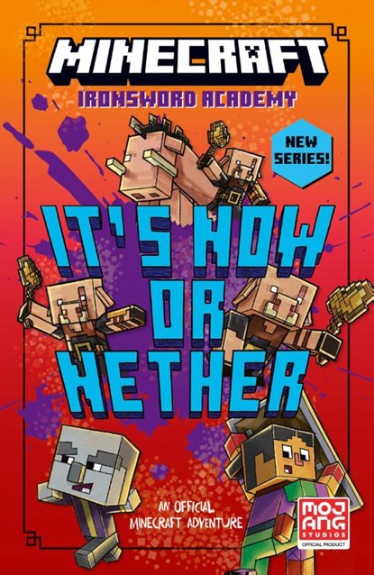 Minecraft: It’s Now or Nether, Mojang AB ; Caleb Zane Huett - Paperback - 9780008680688