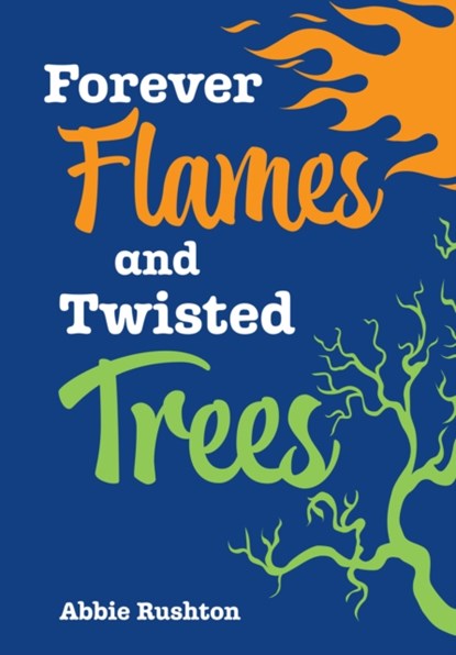 Forever Flames and Twisted Trees, Abbie Rushton - Paperback - 9780008681159
