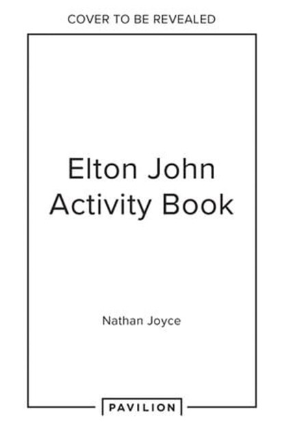 The Elton John Activity Book, Nathan Joyce - Ebook - 9780008683214