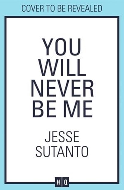 You Will Never Be Me, Jesse Sutanto - Ebook - 9780008683771