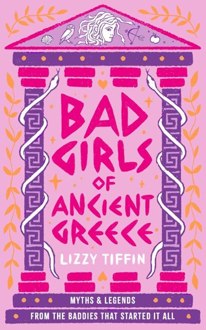 Bad Girls of Ancient Greece, Lizzy Tiffin - Gebonden - 9780008687083