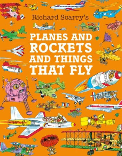 Planes and Rockets and Things That Fly, Richard Scarry - Paperback - 9780008694982