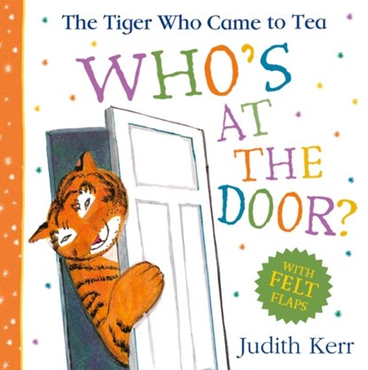 The Tiger Who Came To Tea: Who’s at the Door?, Judith Kerr - Gebonden - 9780008695040