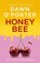 Honeybee, Dawn O’Porter - Gebonden - 9780008697075