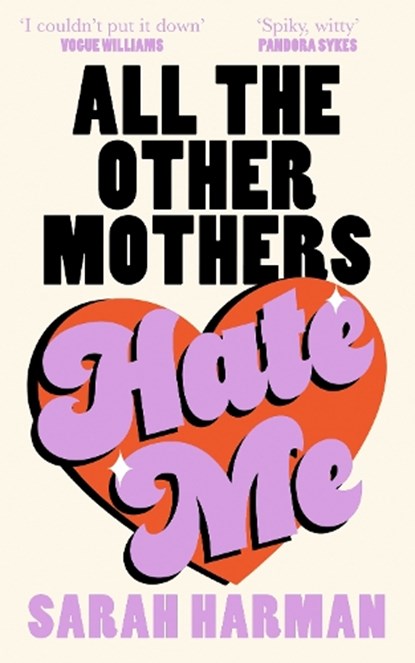 All The Other Mothers Hate Me, Sarah Harman - Gebonden - 9780008697990