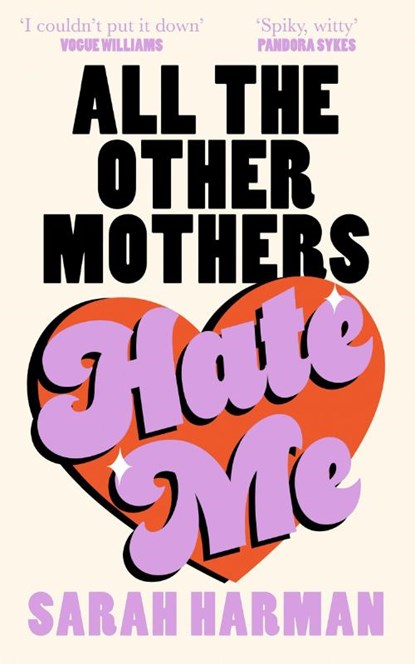 All The Other Mothers Hate Me, Sarah Harman - Gebonden - 9780008697990