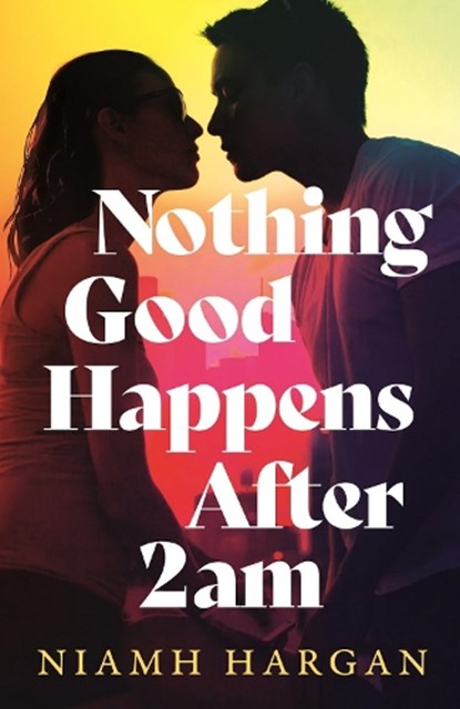 Nothing Good Happens After 2AM, Niamh Hargan - Gebonden - 9780008700584