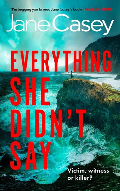 Everything She Didn’t Say, Jane Casey - Gebonden - 9780008702304